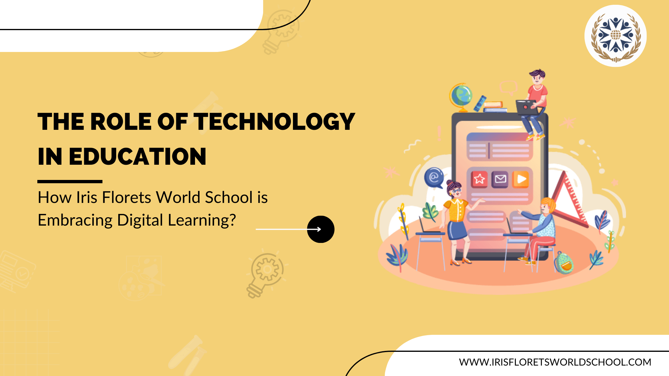 The Role of Technology in Education: How Iris Florets World School is Embracing Digital Learning