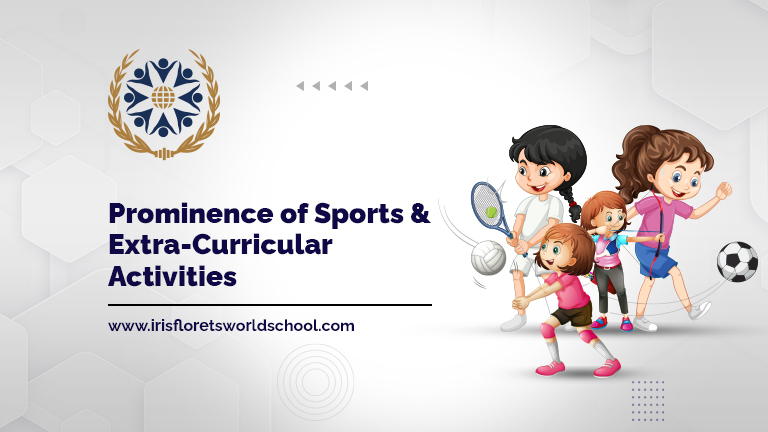 Prominence of Sports & Extra-Curricular Activities